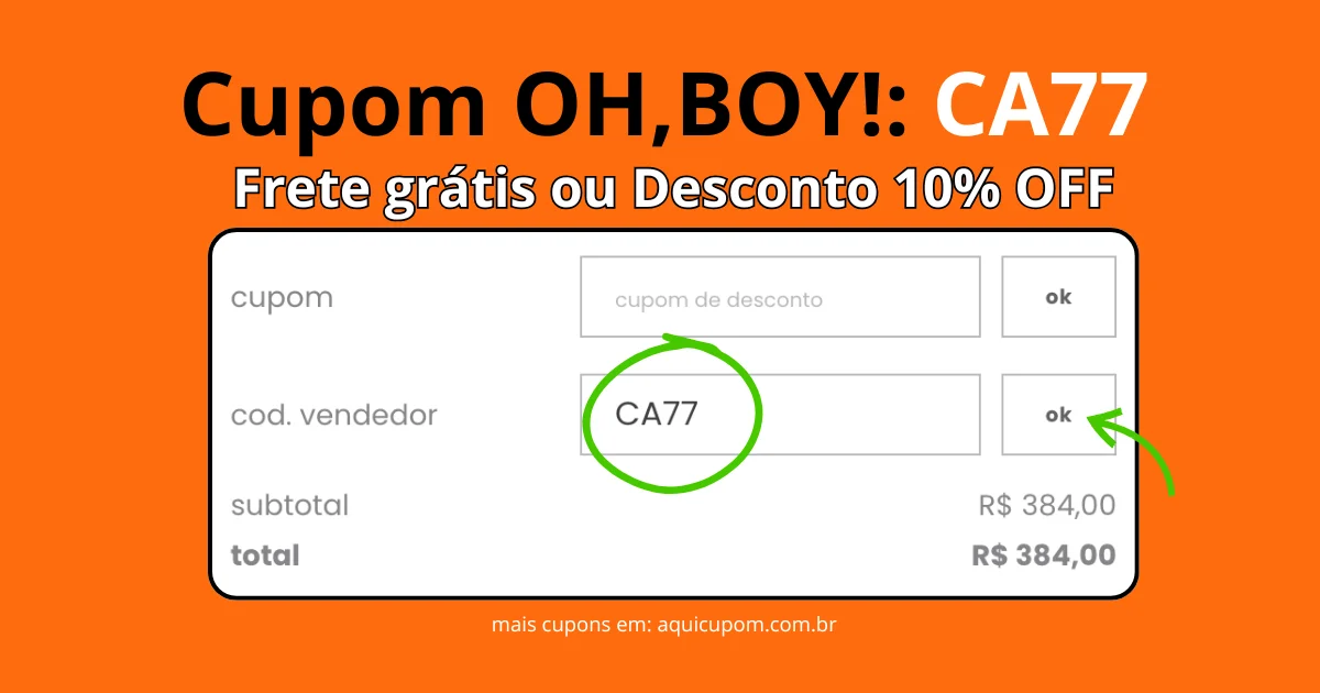 Cupom e código de vendedor OhBoy, código CA77